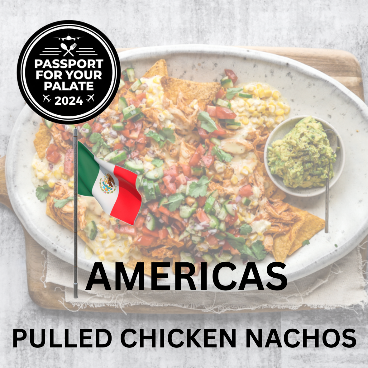 Week 4 - Passport For Your Palate - AMERICAS